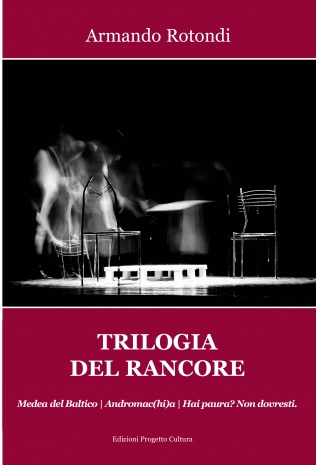 Trilogia del rancore -  Armando Rotondi